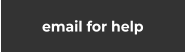 email for help